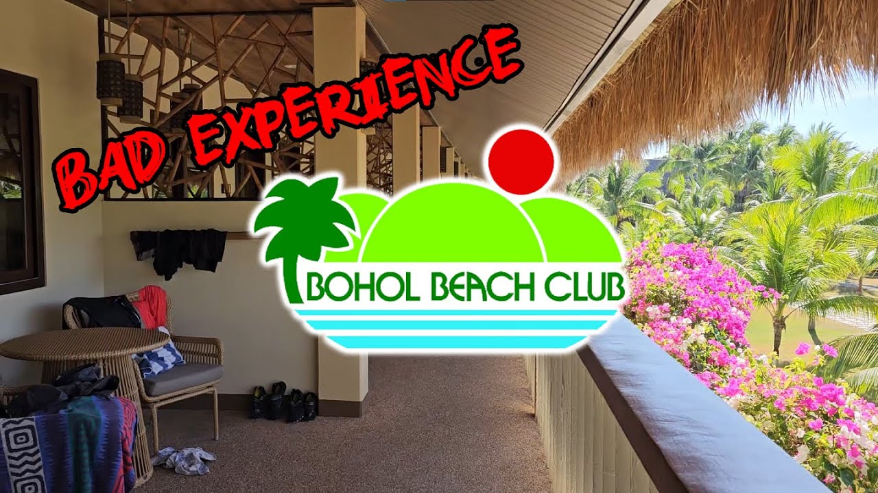 Bad Experience At Bohol Beach Club | Panglao, Bohol