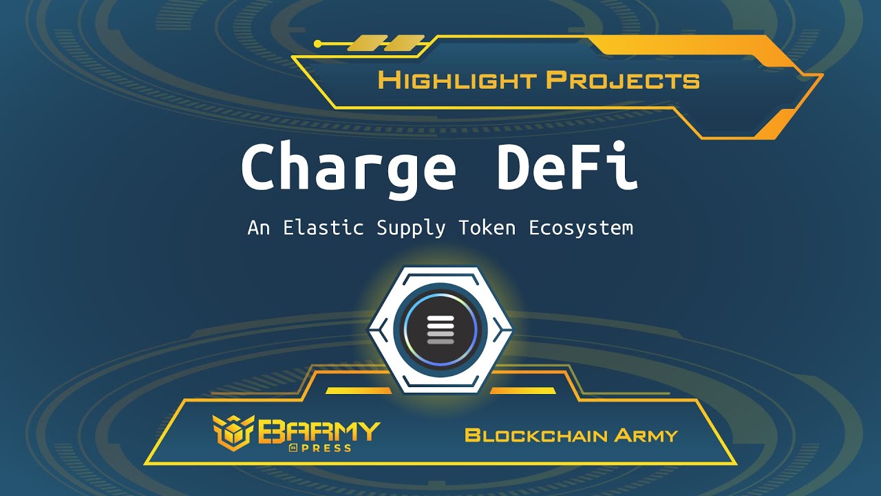 Charge DeFi - An Elastic Supply Token Ecosystem | Blockchain Army