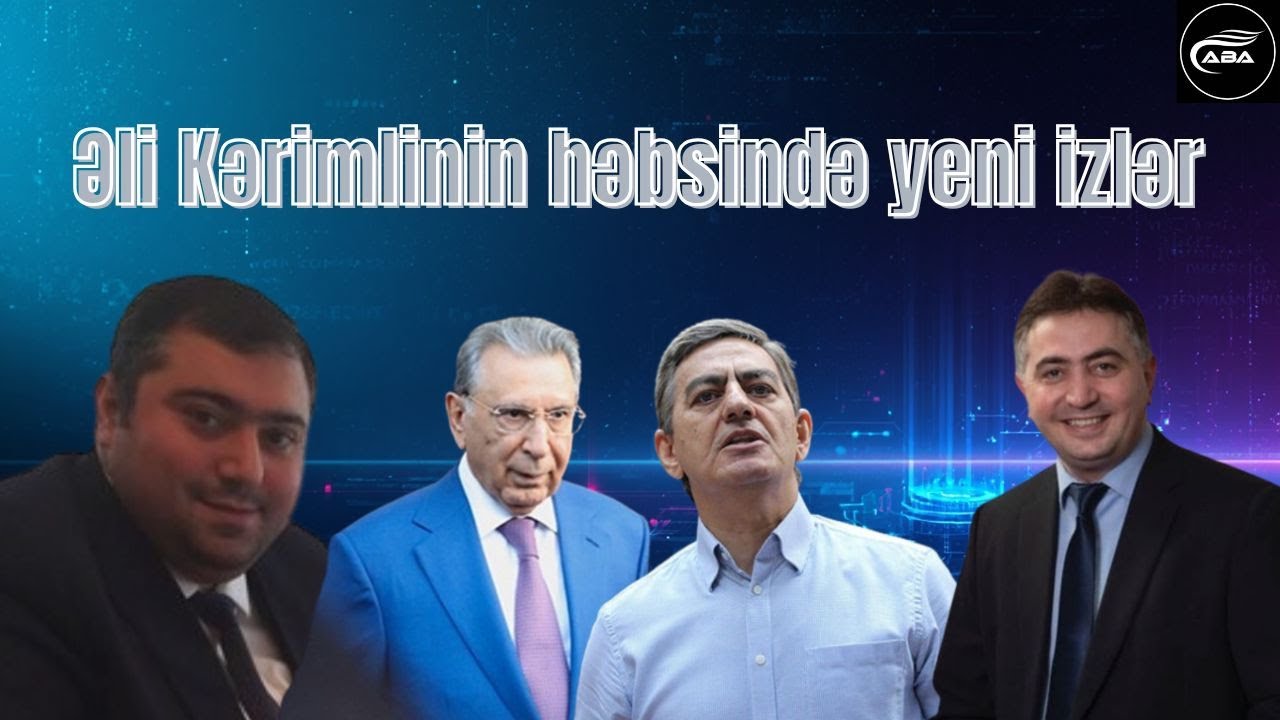 Əli Kərimlinin həbsində yeni detallar. İş adamı İlqar Hacıyevin açıqladığı adlar aləmi qatdı  📱