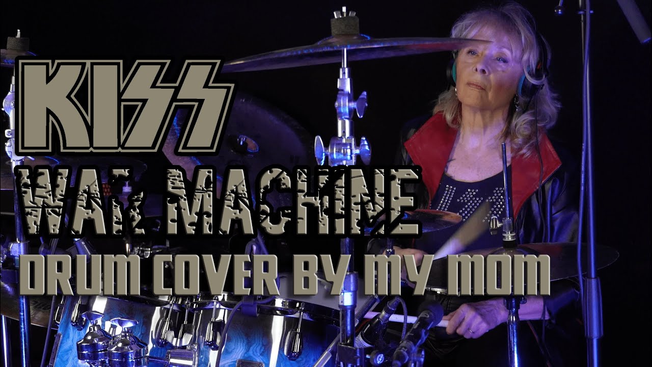 WAR MACHINE - KISS DRUM COVER BY MY MOM