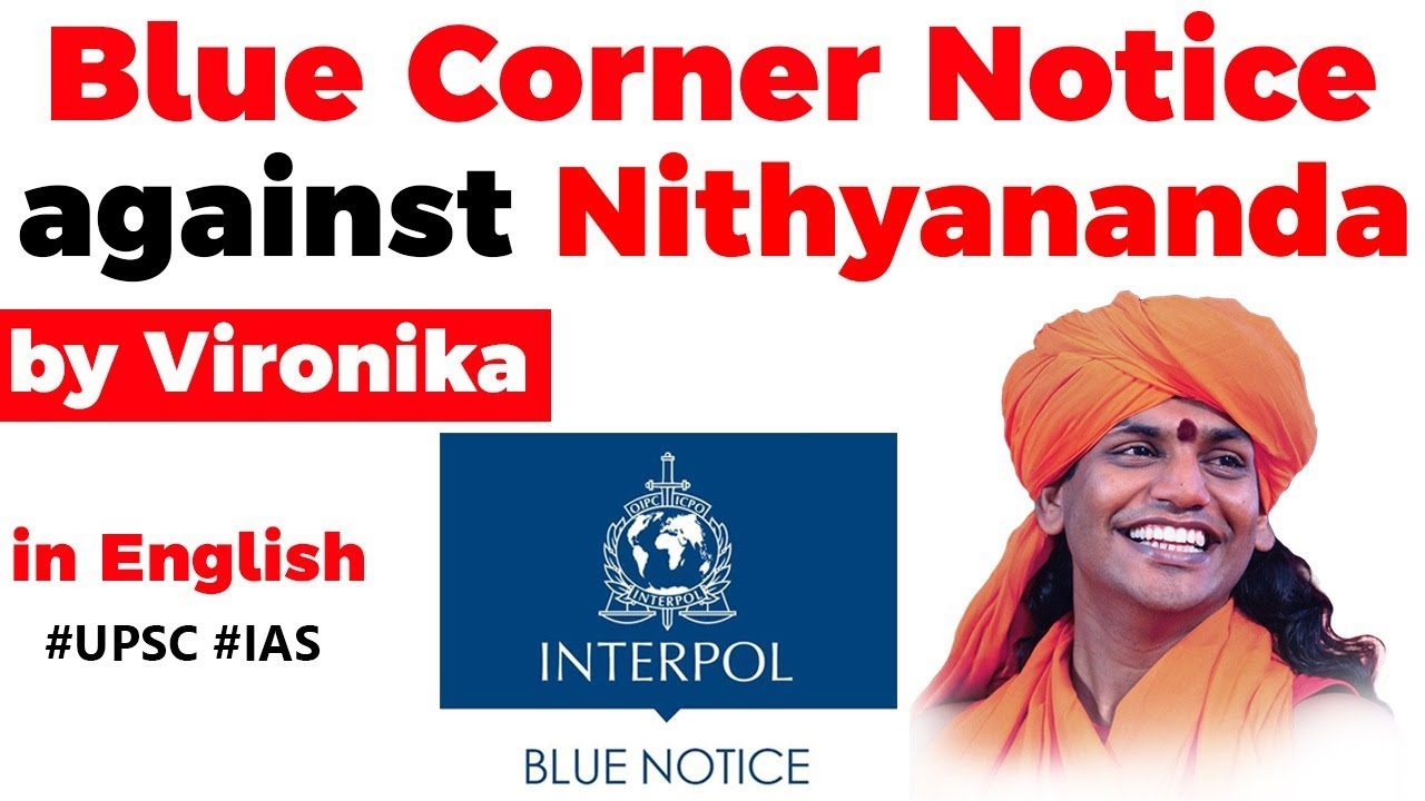 Blue Corner Notice explained, Interpol issued Blue Corner Notice against Nithyananda #UPSC2020 #IAS
