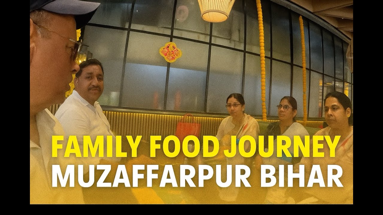 Family Food Journey in Muzaffarpur  BIHAR  vlog 59