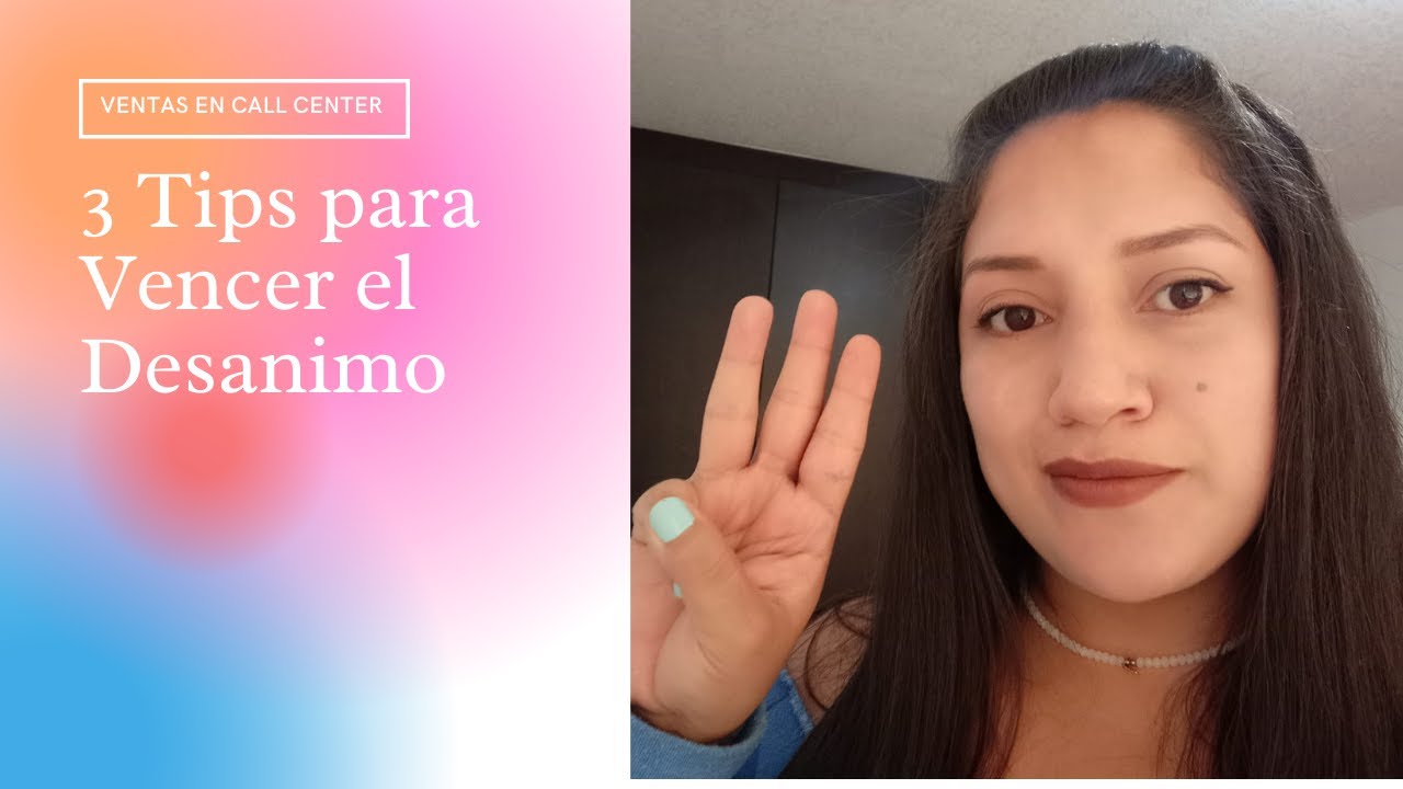 Como Vender en Call Center// 3 Tips para no dejar que el desanimo te venza