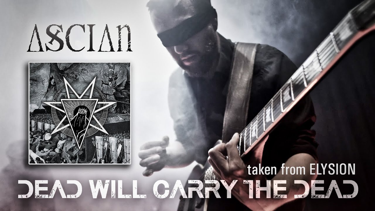 ASCIAN - Dead Will Carry The Dead (official video)