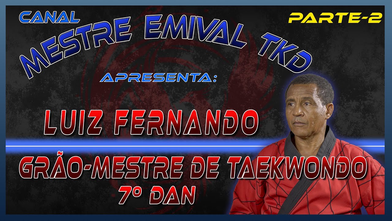 Grão-Mestre Luiz Fernando, 8ºDan de Taekwondo.  Parte 2.