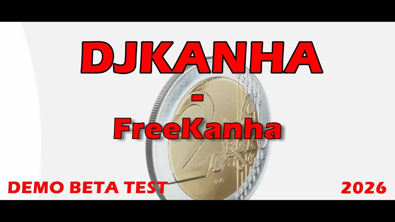 DJKANHA - FREEKANHA DEMO BETA TEST 2026