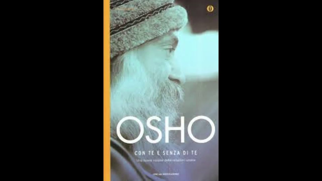 Osho - Con Te e Senza di Te - I diversi tipi di Amore- #Osho #Amore #Audiolibro #duecomenoi
