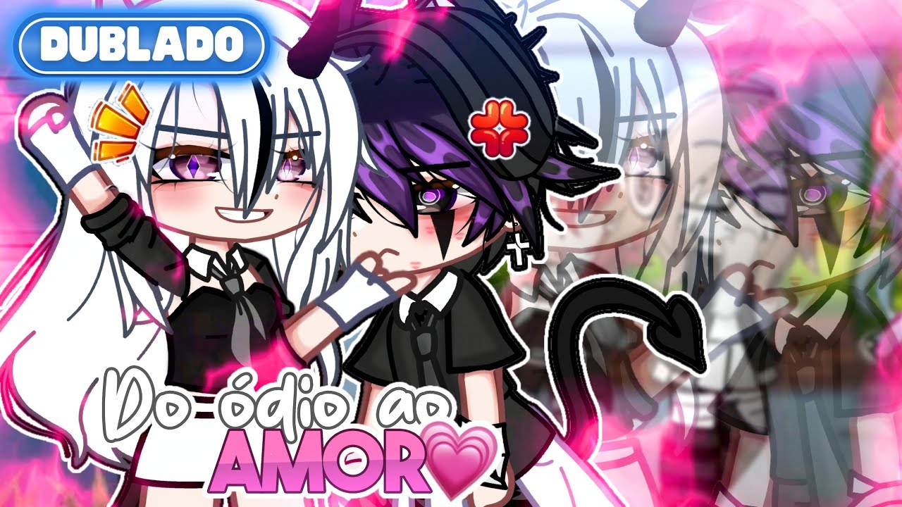 [ DUBLADO ] 🙄 DO ÓDIO AO AMOR! ❤️‍🩹 || Mini Filme || GachaLife✨