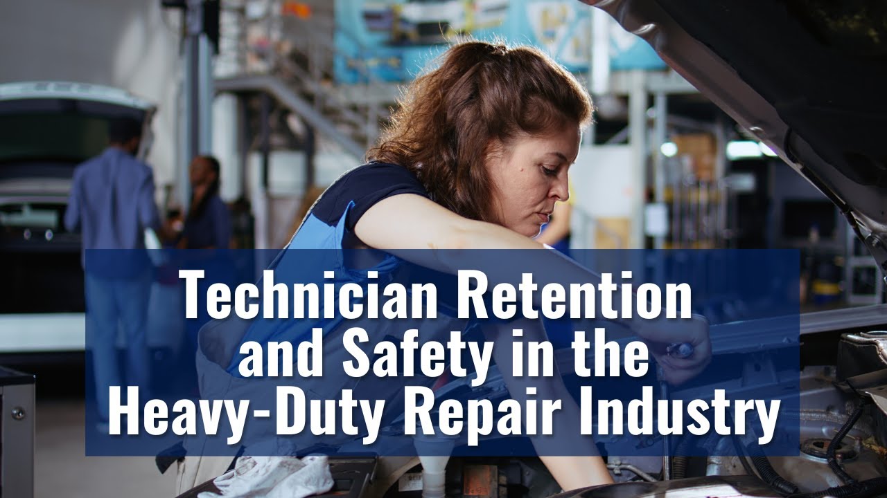 Technician Retention and Safety in the Heavy-Duty Repair Industry