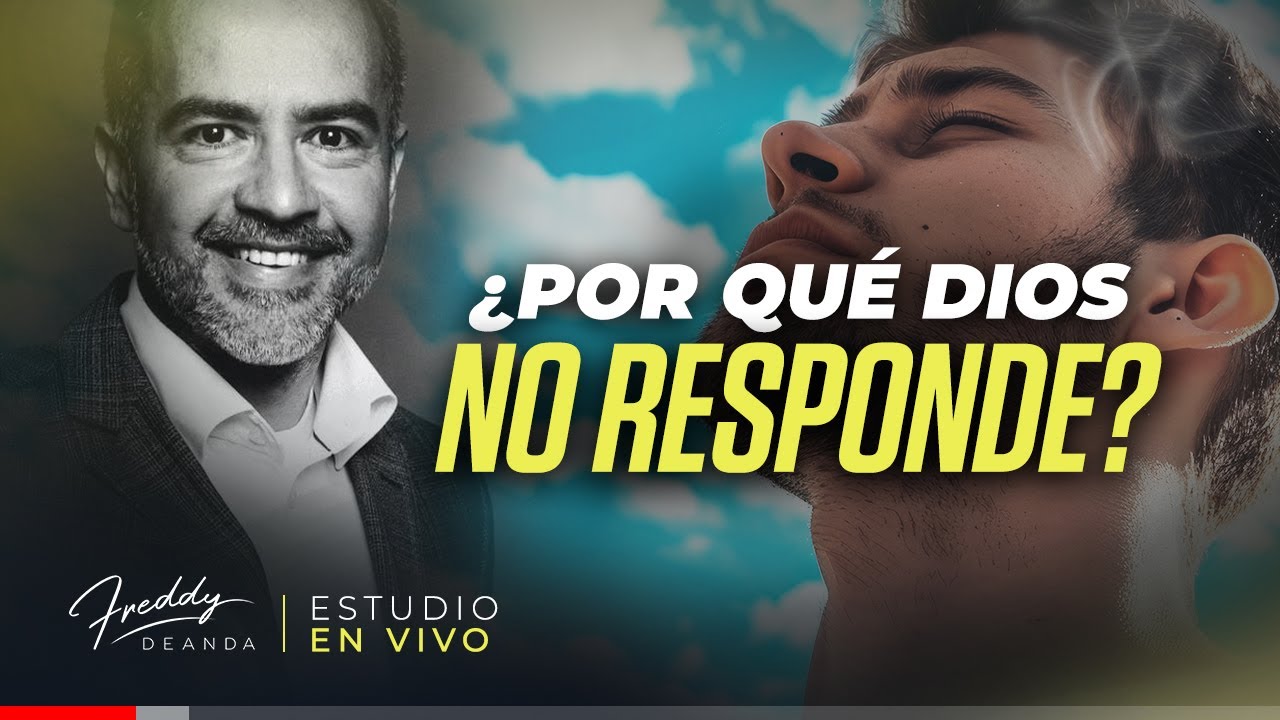 ¿Por qué Dios no responde?  |  FreddyDeAnda