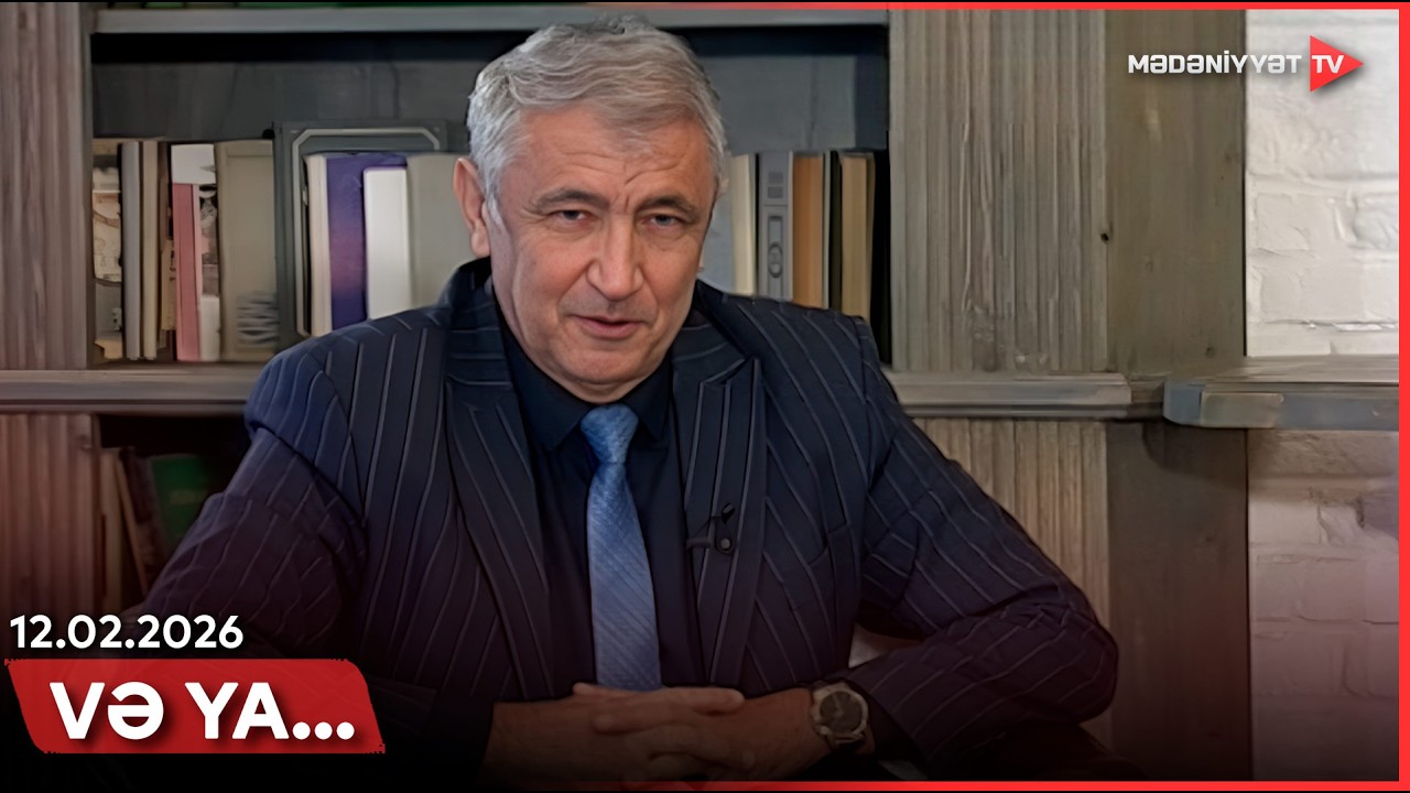 Və ya - Nəsrdə yazıçı mövqeyi və nəsrin ideya istiqamətləri | 12.02.2026