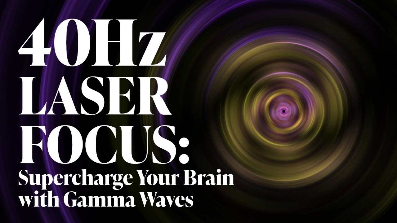 40Hz | Gamma Waves for Limitless Focus & Genius IQ - Boost Intelligence & Concentration Music