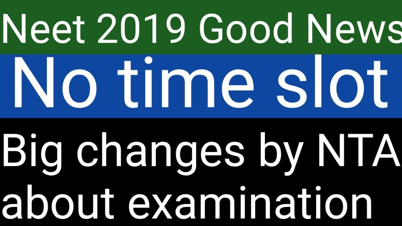 Neet 2019 good news ।। Information about the time slot and exam schedule