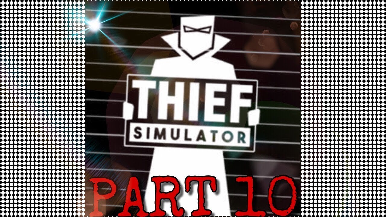 THIEF SIMULATOR Last Mission (End of Story)