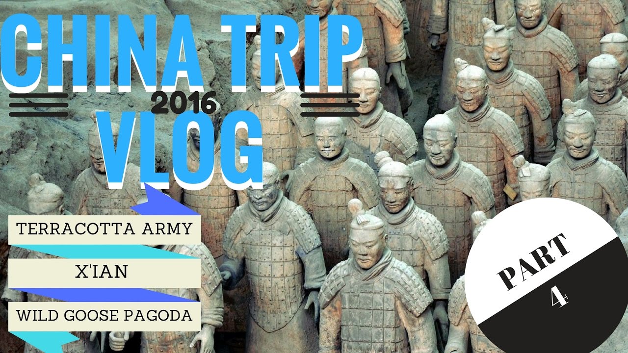 CHINA TRIP VLOG PART 4 THE TERRACOTTA WARRIORS AND THE CITY OF Xi'AN