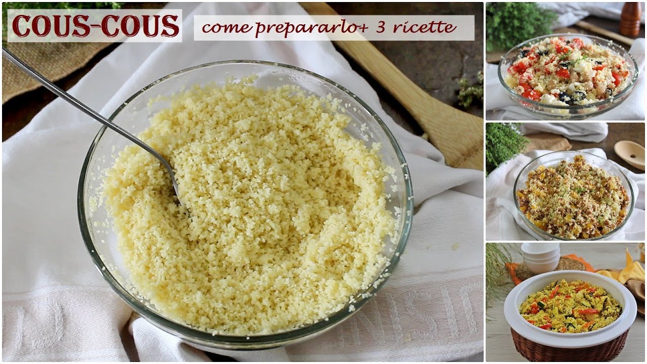 COME PREPARARE IL COUSCOUS + 3 RICETTE