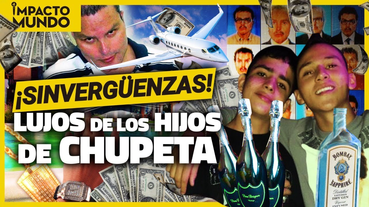 ¡FORTUNA Y DERROCHE! La LUJOSA VIDA de los HIJOS de ALIAS CHUPETA | Impacto Mundo