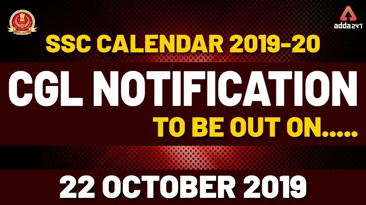 SSC Calendar 2019-20 ! SSC CGL 2019 Exam Date, Notification!