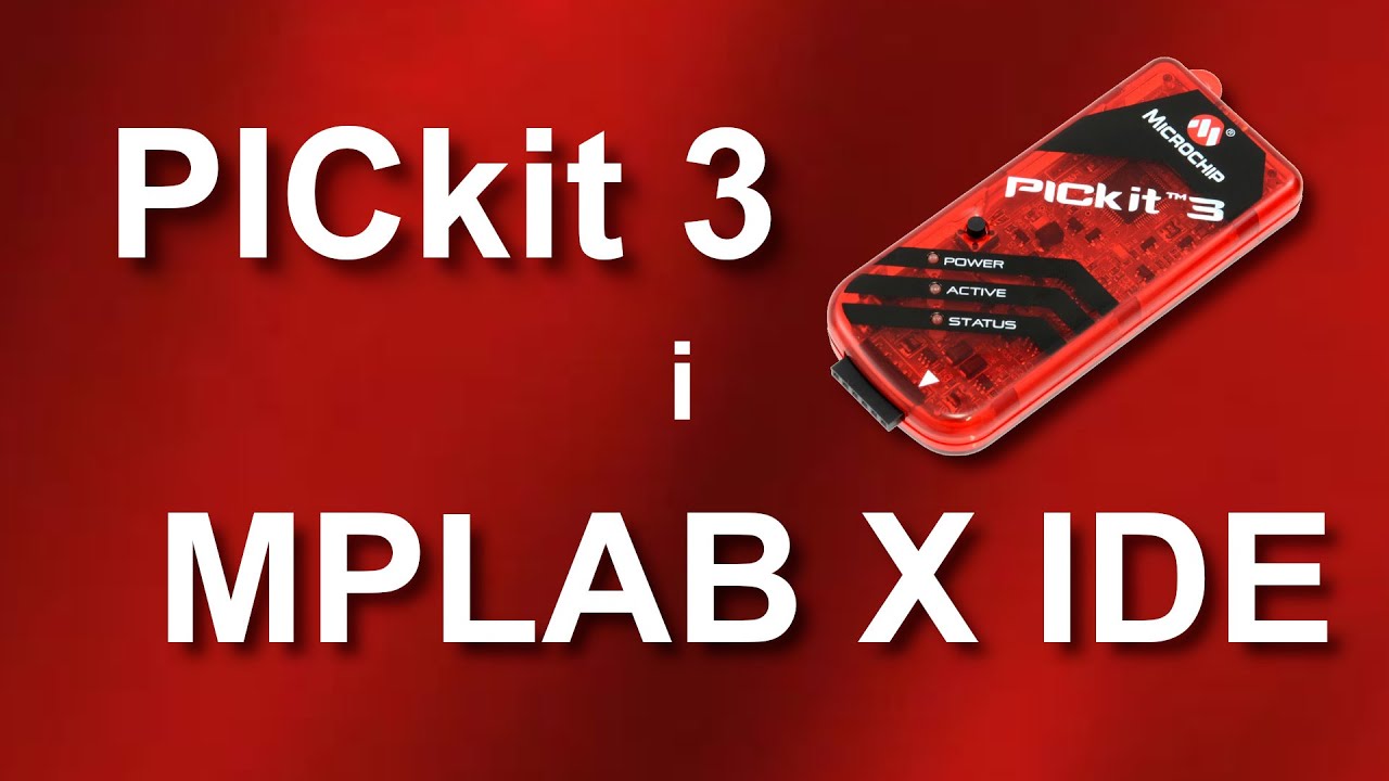 #3 Podstawy. Oprogramowanie MPLAB X IDE i PICkit 3. Mikrokontrolery PIC