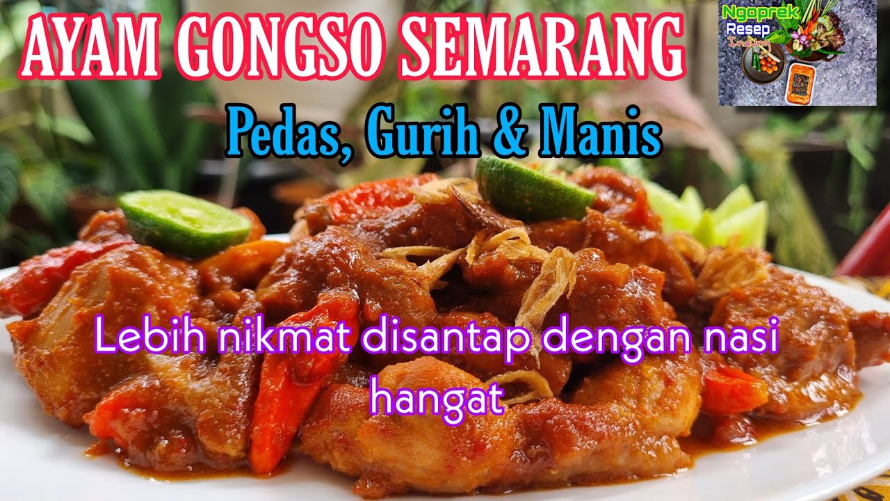 ENAKNYA AYAM GONGSO SEMARANG YANG PEDAS, GURIH DAN MANIS BIKIN NIKMAT DENGAN NASI HANGAT