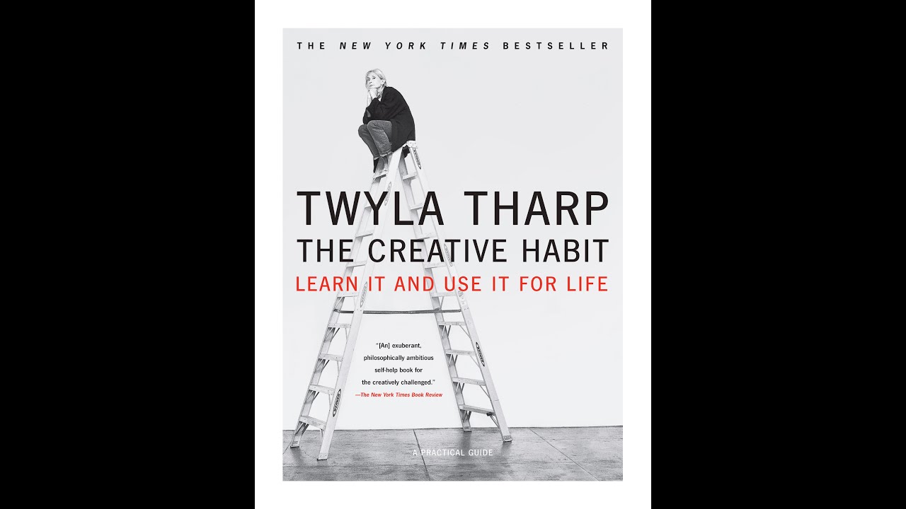 Plot summary, &ldquo;The Creative Habit&rdquo; by Twyla Tharp in 3 Minutes - Book Review