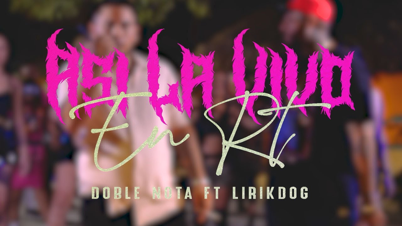Doblenota ft Lirik dog - Asi la vivo en RT ( video oficial )