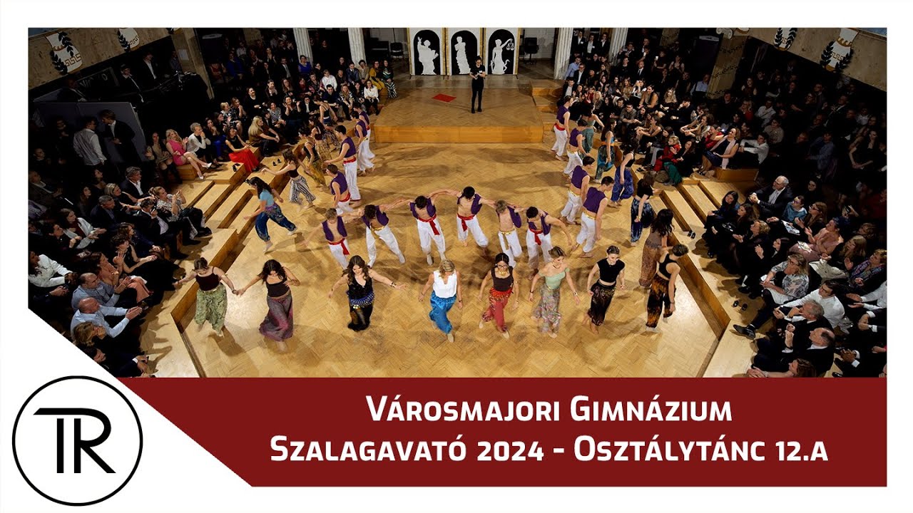 12.A Osztálytánc - Szalagatavó 2024 - Városmajori Gimnázium