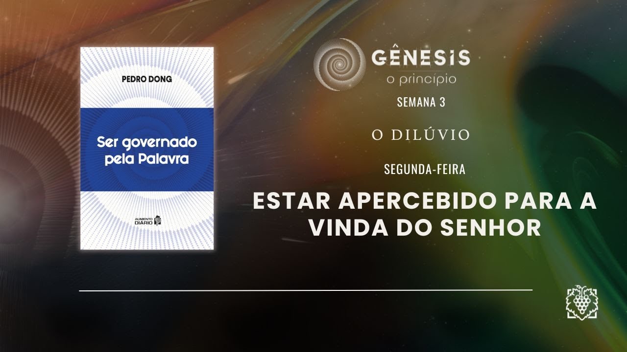 ALIMENTO DIÁRIO - SEMANA 3 | ESTAR APERCEBIDO PARA A VINDA DO SENHOR | SEGUNDA-FEIRA