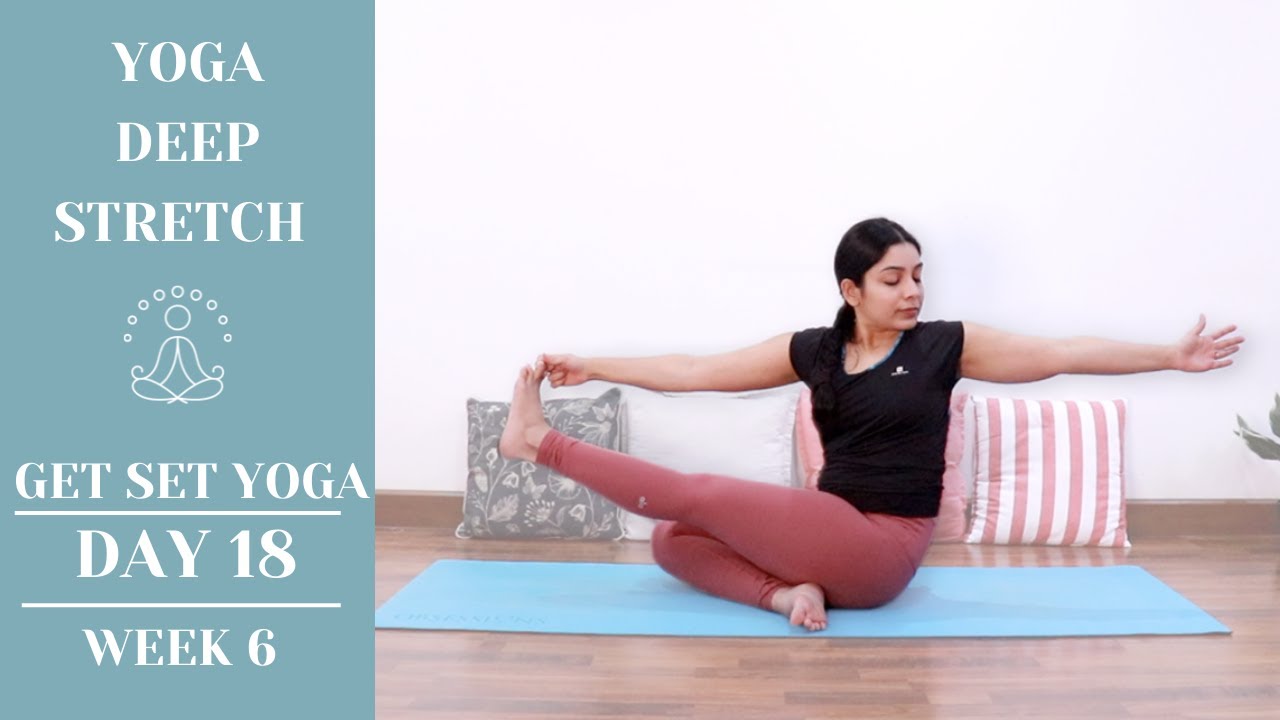Day 18 | Yoga Deep Stretch | Full Body Practice for Releasing Stress | Get Set Yoga - 8 Week Journey