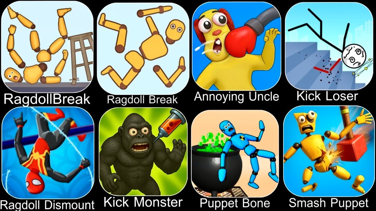 Ragdoll Break,Kick the Buddy,Annoying Uncle Punch,Kick Loser,Ragdoll Dummy,Smash Puppet,Ragdoll Game