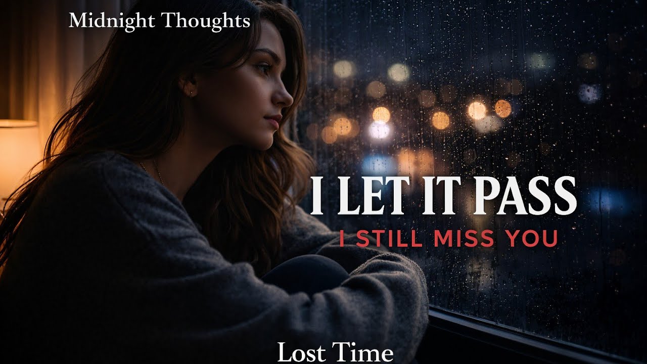 I Let the Feeling Pass… But I Still Think of You !