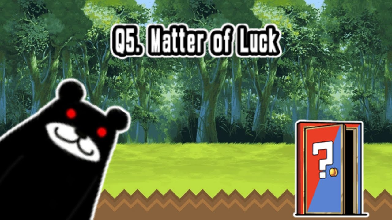 Battle Cats  - Q5. Matter of Luck