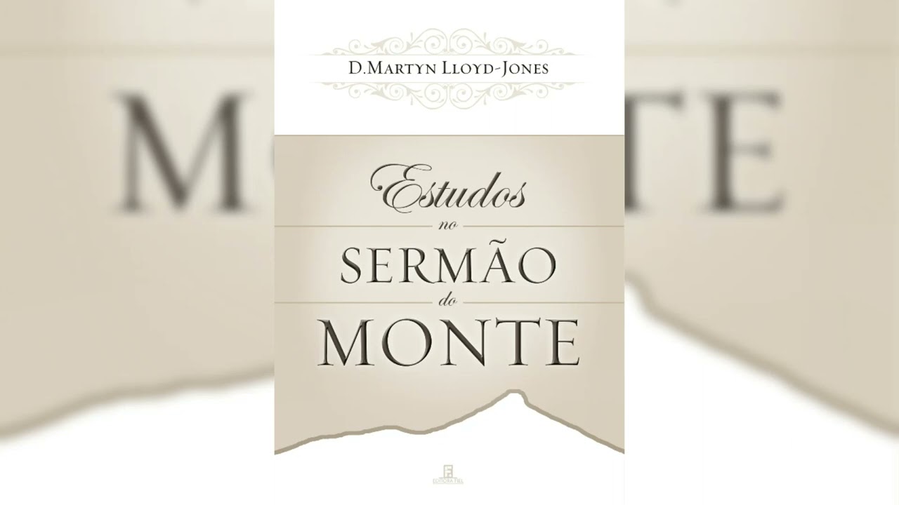Estudos no Sermão do Monte - D. Martyn Lloyd Jones