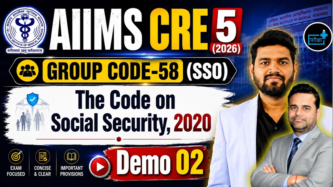 AIIMS CRE 5 2026 Group Code-58 (SSO), The Code on Social Security, 2020, Demo 02, Explained