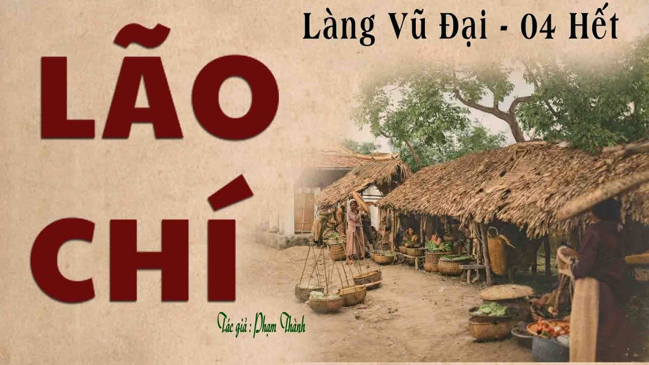 Truyện Làng Vũ Đại Trước 1945: HẬU CHÍ PHÈO | Tập 04 - Hết | Phạm Thành | Kênh Cô Vân