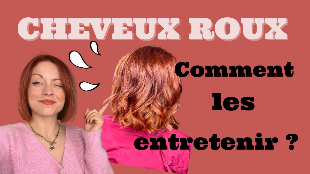 CHEVEUX ROUX : Comment les entretenir ? Conseils naturels.