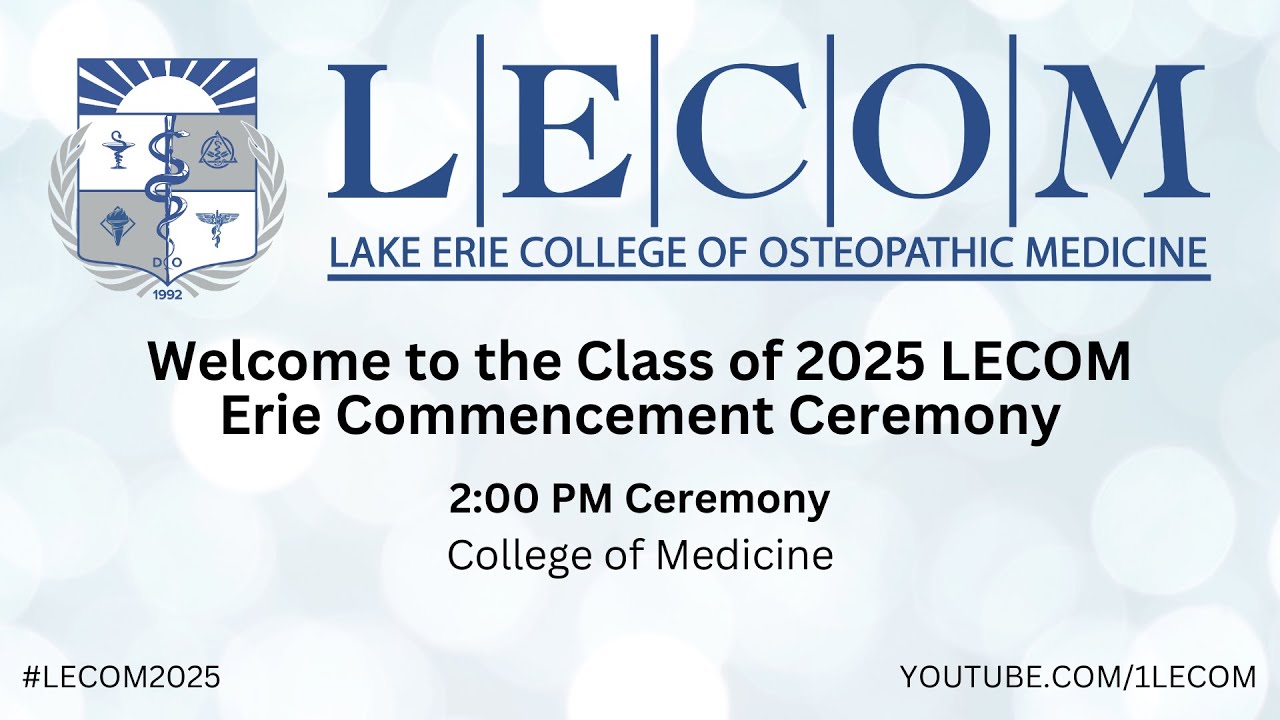 LECOM Erie Commencement Ceremony 2025 - Afternoon