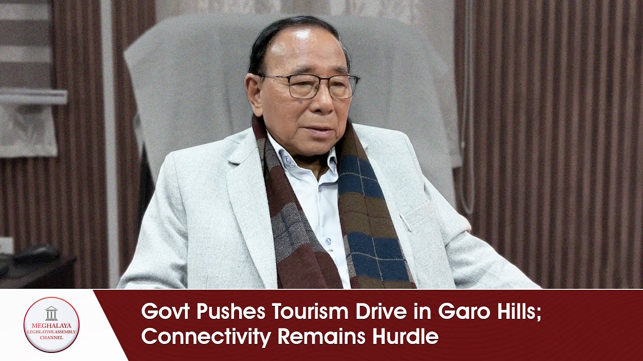 Govt Pushes Tourism Drive in Garo Hills; Connectivity Remains Hurdle