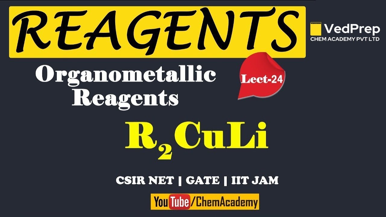 Reagents in Organic Chemistry | Organometallic Reagents  | R2CuLi | Lec-24 |IIT JAM|CSIR NET|GATE