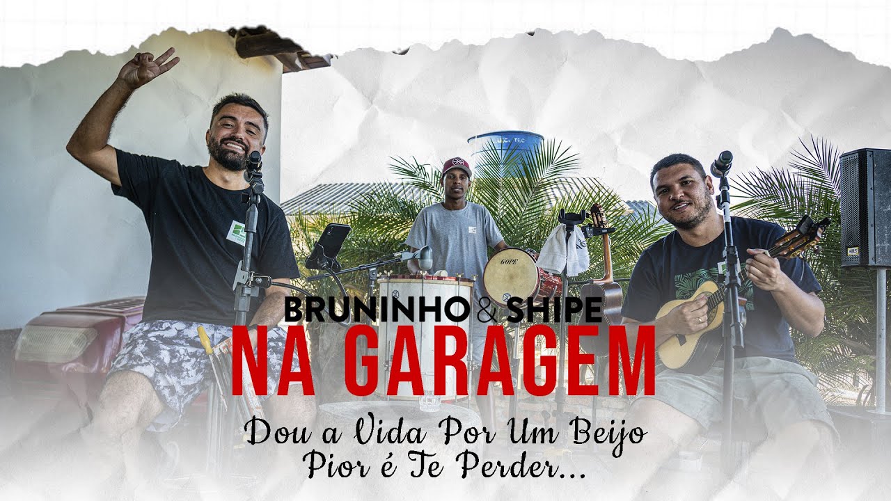 Dou a Vida Por Um Beijo / Pior &eacute; Te Perder&hellip; - Bruninho & Shipe [NA GARAGEM]