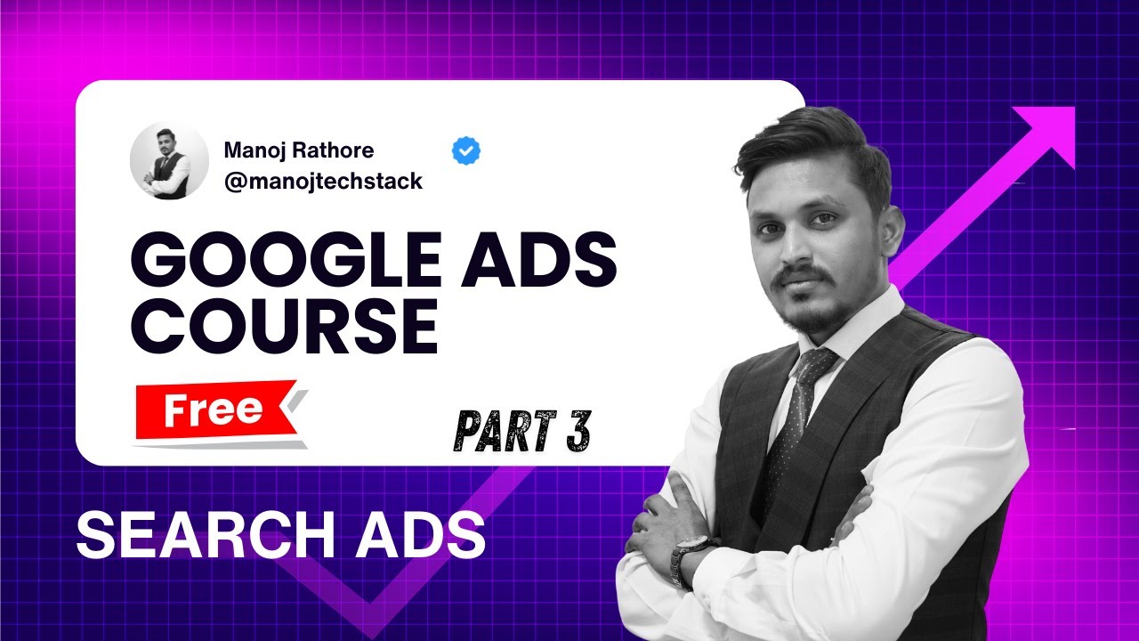 Free Google Ads Course Part 3 Hindi🔥 Search Ads Campaign Setup Step by Step