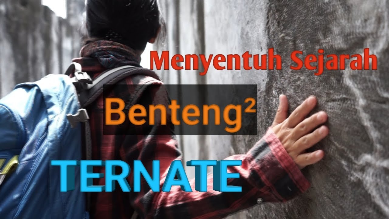 Menyentuh Sejarah; Benteng-Benteng Ternate