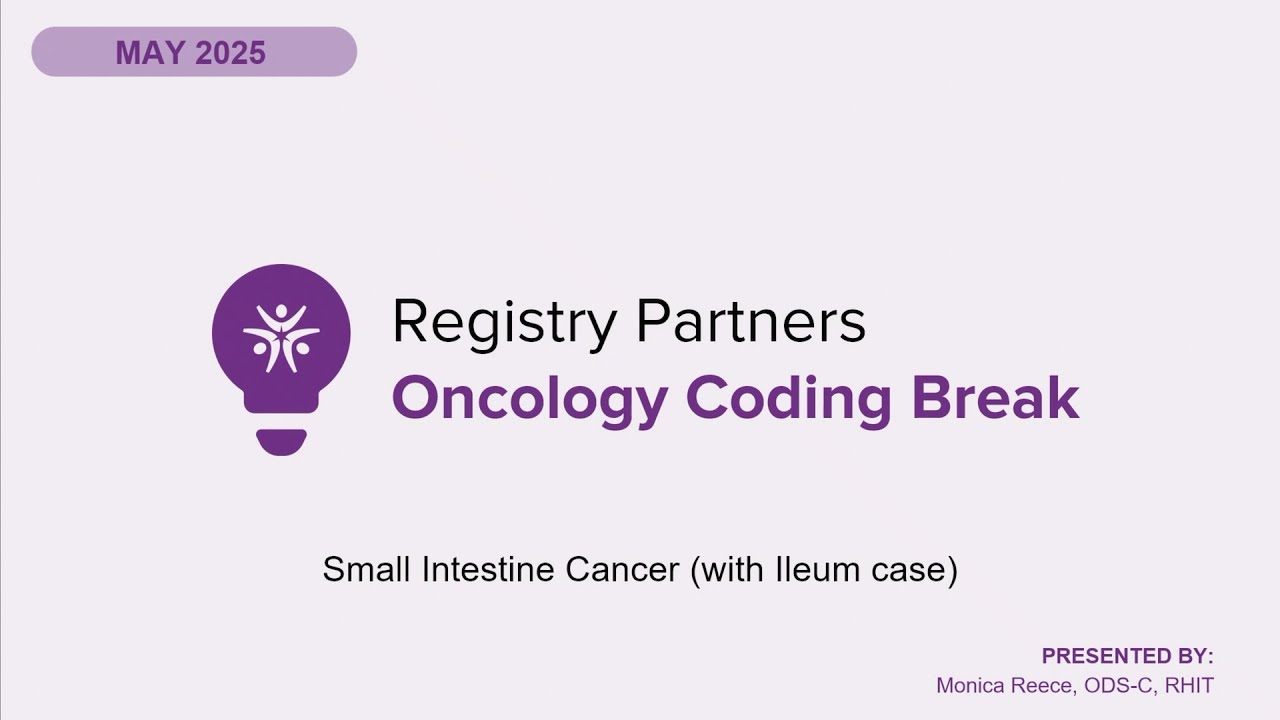 Small Intestine Cancer - Oncology Coding Break (May 2025)