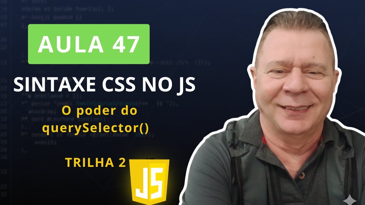 47: QuerySelector e QuerySelectorAll O poder do CSS no JavaScript