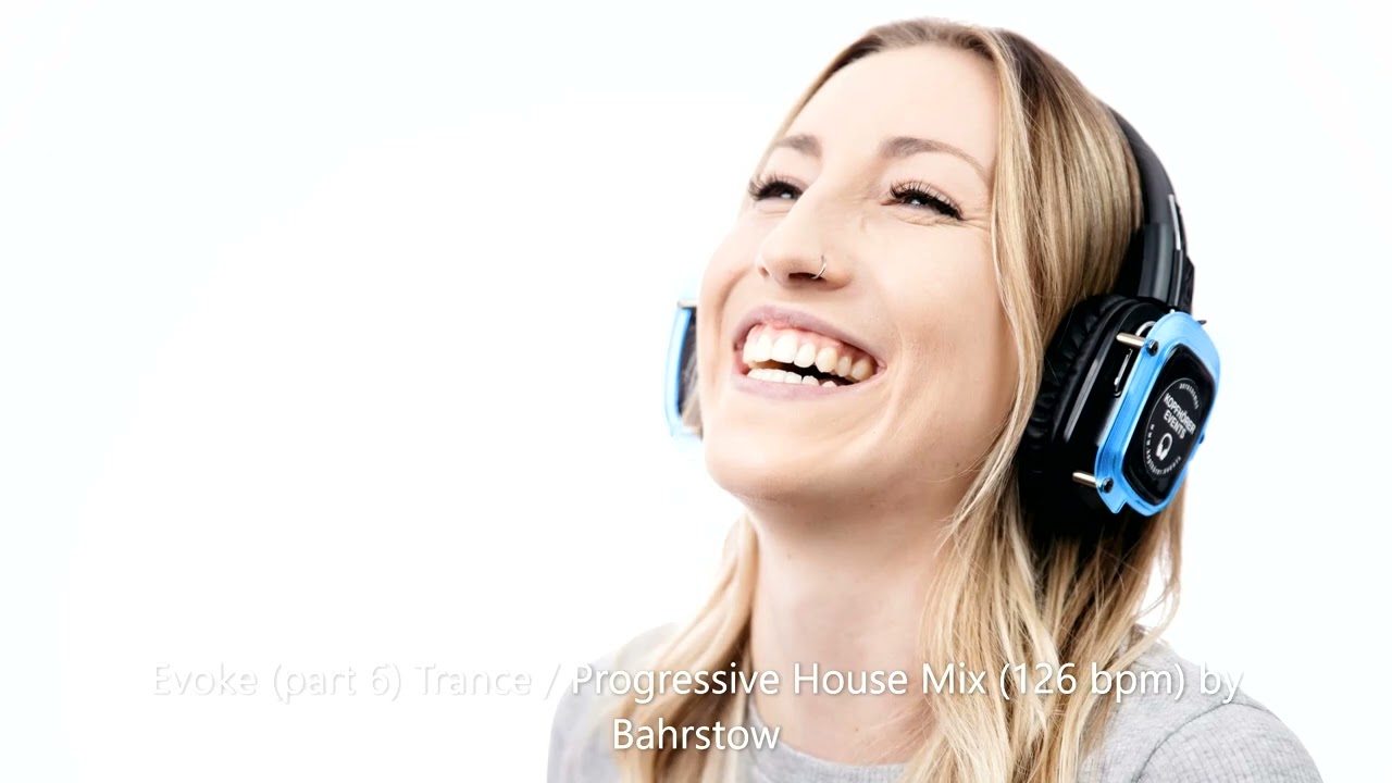 Evoke (part 6) Trance / Progressive House Mix (126 bpm) by Bahrstow
