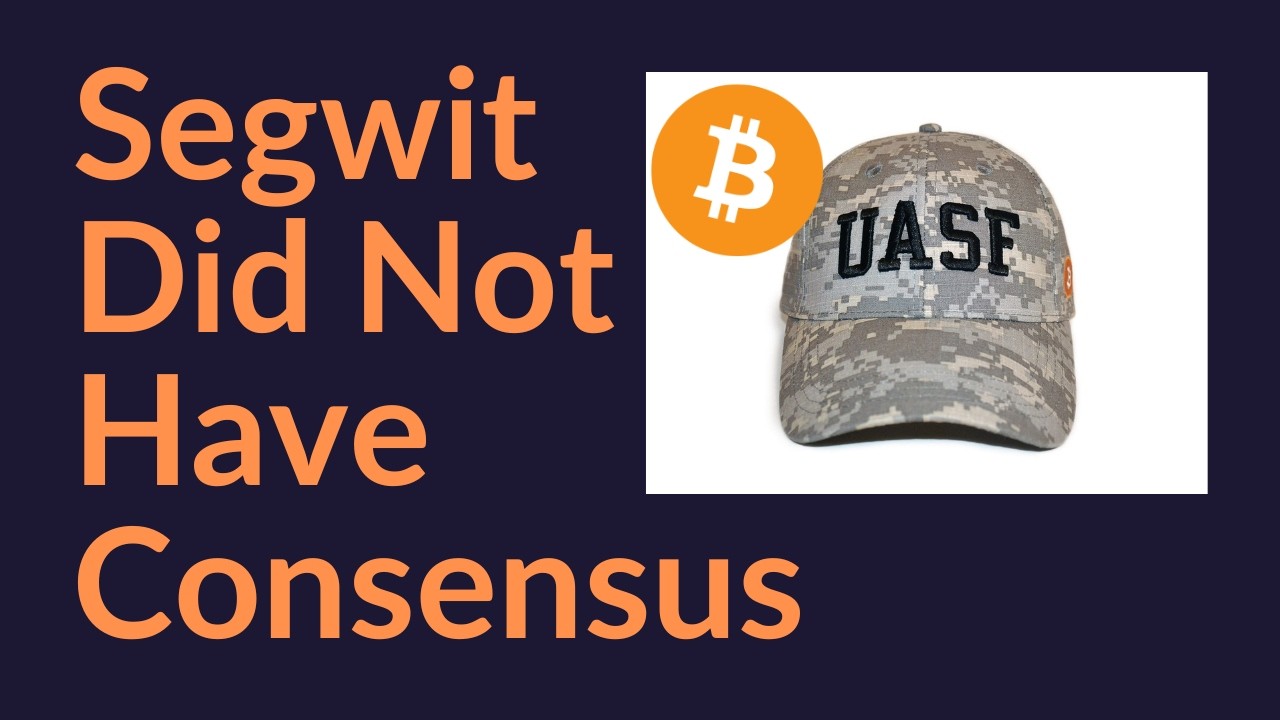 Segwit Did Not Have Consensus (BIP-148 and BCH)