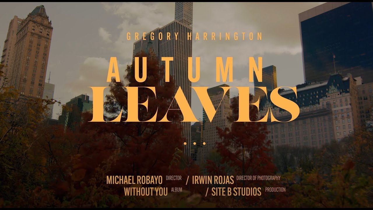 GREGORY HARRINGTON - Autumn Leaves [OFFICIAL VIDEO]