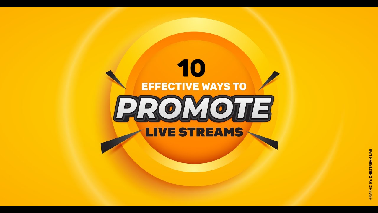 ✅ 10 Effective Ways to Promote your Live Streams - OneStream Live