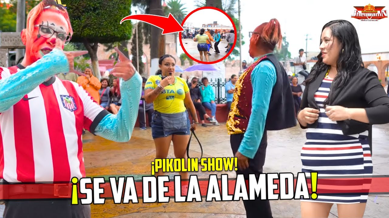 PIKOLIN SE VA de la ALAMEDA con TODO Y CHIVAS 🤣🤡 | PIKOLIN SHOW | @ProduccionesJhenuamn Tultitlán