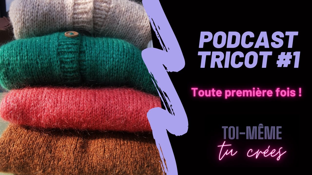 Podcast tricot #1 : toute première fois !